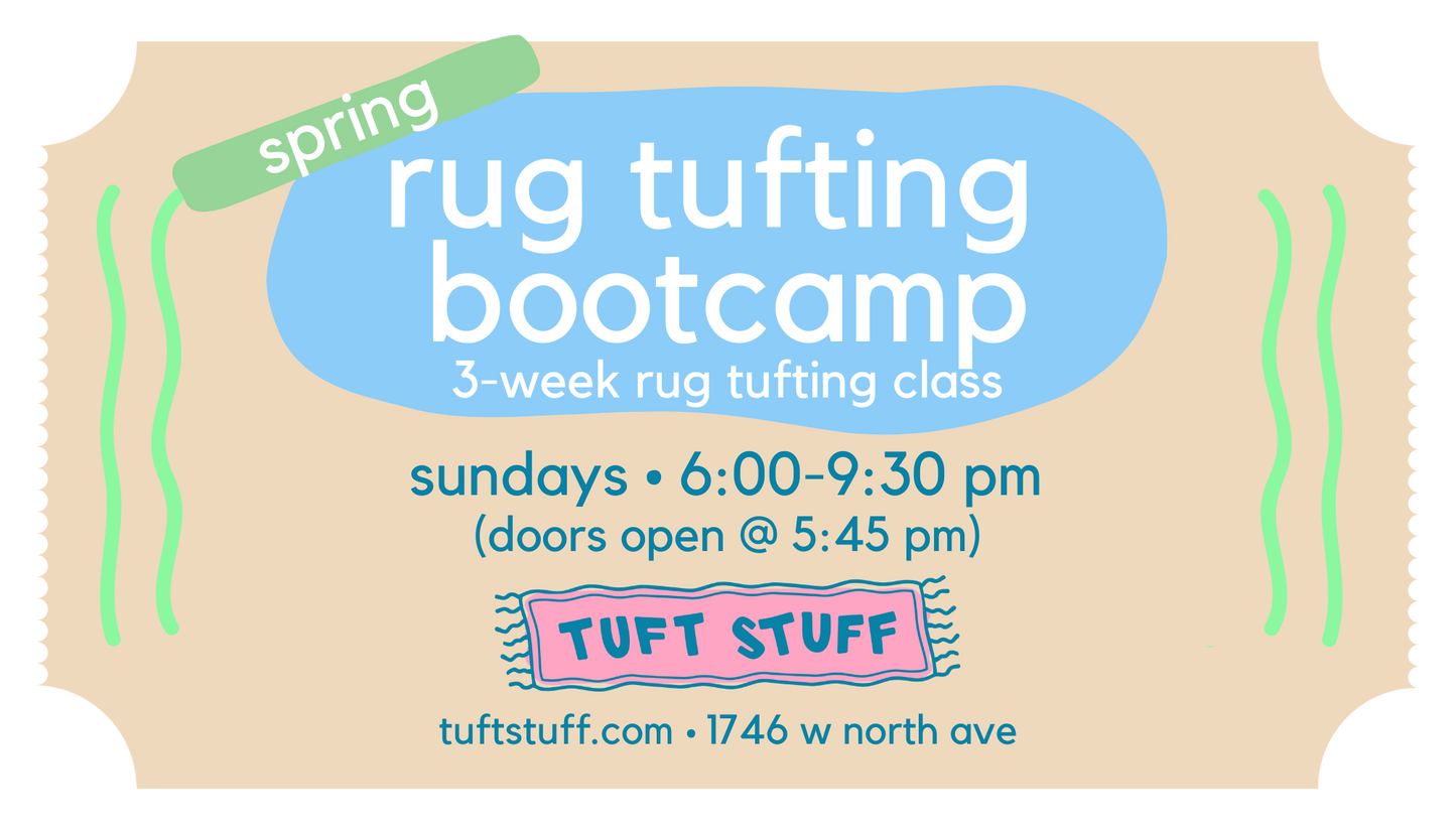 spring 3-day rug tufting bootcamp