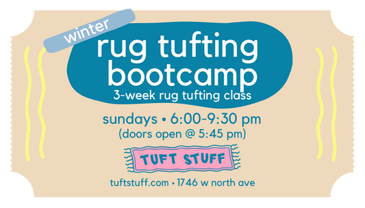 winter 3-day rug tufting bootcamp