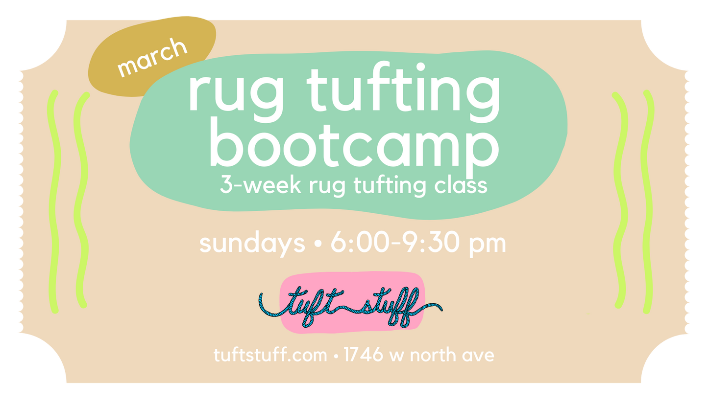 March 3 Week Rug Tufting Bootcamp Sundays