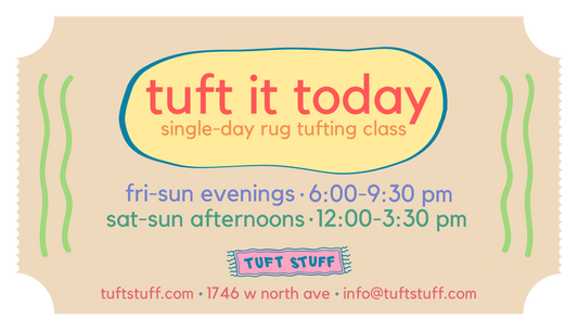 Tuft It Today Rug Making Class - April 2025