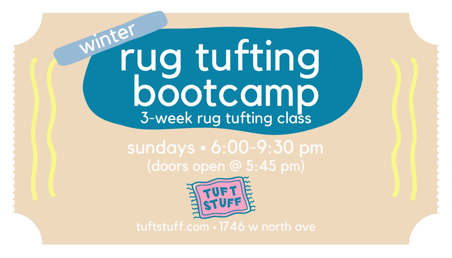 Winter 3-Day Rug Tufting Bootcamp Sundays