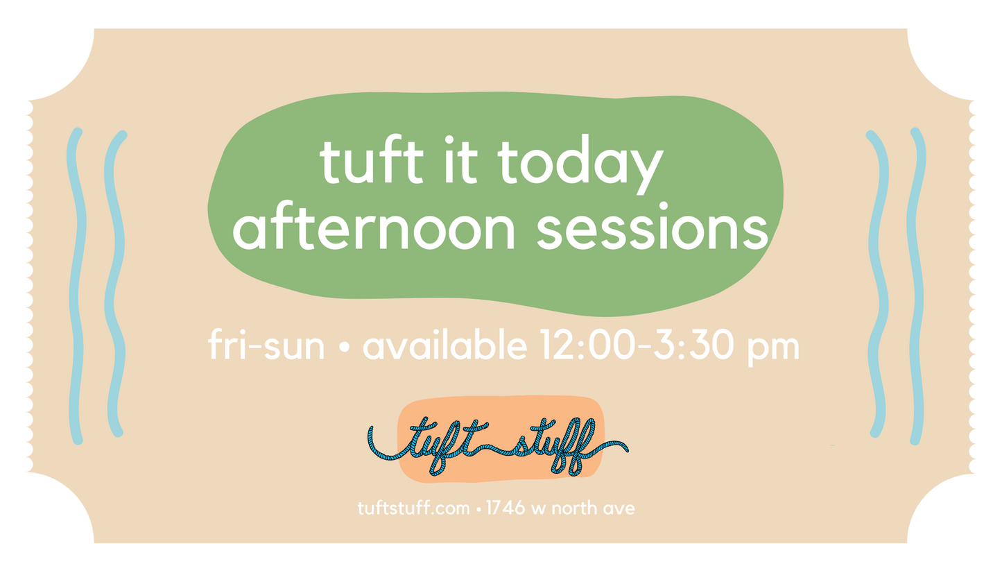 Tuft It Today Afternoon Session - March 2024