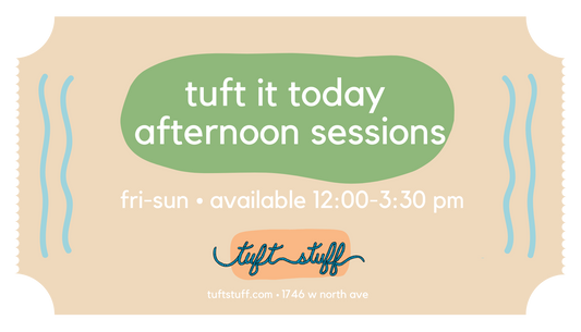 Tuft It Today Afternoon Session - March 2024
