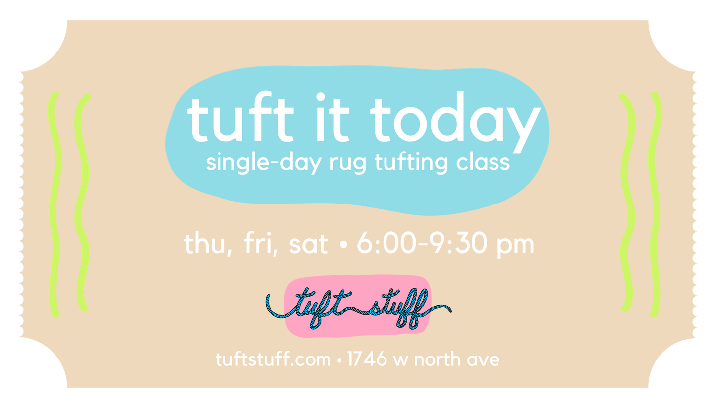 Tuft It Today Rug Tufting Class June 2024 Tuft Stuff